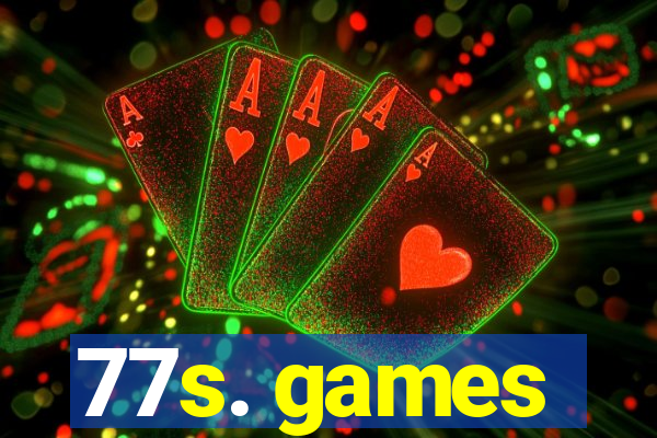 77s. games